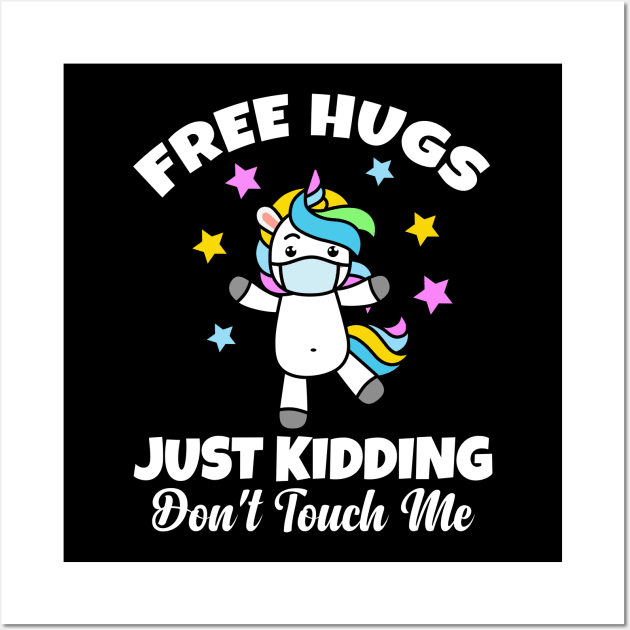 Free Hug Just Kidding Don't Touch Me Unicorn Funny Wall Art by Herotee